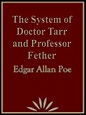 The System of Doctor Tarr and Professor Fether by Edgar Allan Poe ...