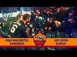 AS Roma - Ogni Maledetta Domenica - Any Given Sunday - YouTube