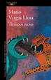 Tiempos recios | Vargas Llosa, Mario: | Alfaguara | 978-84-204-3571-8 ...
