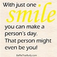 With Just One Smile You Can Make A Person's Day - Baffle That Bully!