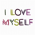 I love myself (With images) | Love me quotes, My love