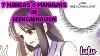 7 MANGAS DE REENCARNACION | MANHWAS | LISLIS - YouTube