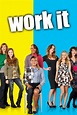 Work It (TV series) - Alchetron, The Free Social Encyclopedia