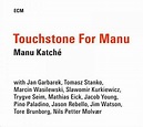 Touchstone For Manu : Manu Katche | HMV&BOOKS online - 3793906