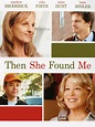 Then She Found Me (2007) - Rotten Tomatoes