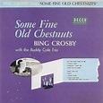 Bing Crosby - Some Fine Old Chestnuts Lyrics and Tracklist | Genius