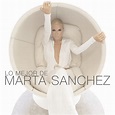 ‎Lo Mejor de Marta Sánchez by Marta Sánchez on Apple Music
