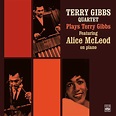 Terry Gibbs: Plays Terry Gibbs (featuring Alice McLeod) - Jazz Journal