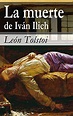 La muerte de Iván Ilich eBook : Tolstói, León: Amazon.es: Libros