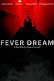 Fever Dream (Short 2019) - IMDb