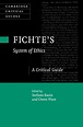 Fichte's System of Ethics: A Critical Guide by Stefano Bacin | Goodreads
