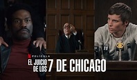 El juicio de los 7 de Chicago: la historia real y qué pasó con sus ...