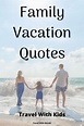 Travel Family Vacation Quotes For Scrapbooking - Motivational Quotes Of ...