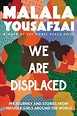 We Are Displaced: My Journey and Stories from Refugee Girls Around the ...