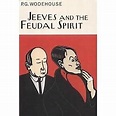 Jeeves and the Feudal Spirit (Jeeves, #11) by P.G. Wodehouse — Reviews ...