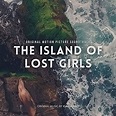 The Island of Lost Girls (2021) - FAMES
