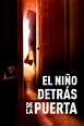 El niño detrás de la puerta (Película 2023) | Filmelier: películas ...