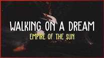 Empire Of The Sun - Walking On A Dream (Letra Español) - YouTube