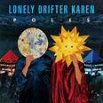 Poles | Lonely Drifter Karen