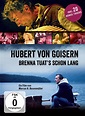 Hubert von Goisern: „Brenna tuat’s schon lang“ auf DVD und BluRay ...