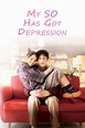My SO Has Got Depression (2011) — The Movie Database (TMDb)