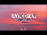Heaven Knows lyrics - YouTube