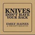 Emily Haines & The Soft Skeleton: Knives Don't Have Your Back. Norman ...