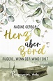 Herz über Bord – Rudere, wenn der Wind fehlt - Prinzengarten Verlag