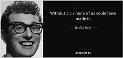 TOP 11 QUOTES BY BUDDY HOLLY | A-Z Quotes