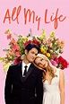 All My Life (2020) - Posters — The Movie Database (TMDB)