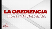 LA OBEDIENCIA TRAE BENDICIÓN | MIÉRCOLES 26 DE OCTUBRE 2022 - YouTube