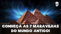 CONHEÇA AS 7 MARAVILHAS DO MUNDO ANTIGO! - YouTube