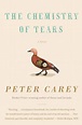 The Chemistry of Tears by Peter Carey, Hardcover | Barnes & Noble®