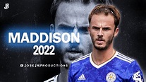 James Maddison 2022 - Amazing Skills, Passes, Assists & Goals - YouTube