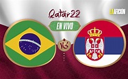 Brasil vs Serbia partido HOY Qatar 2022: GOLES Y RESULTADO - Grupo Milenio