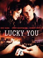 Lucky You (2007) - Rotten Tomatoes