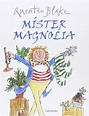 Míster Magnolia, de Quentin Blake | Pekeleke Literatura Infantil