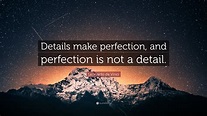 Leonardo da Vinci Quote: “Details make perfection, and perfection is ...