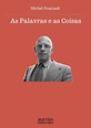 Livr'Andante: Michel Foucault - As Palavras E As Coisas