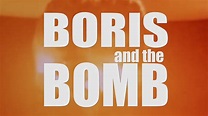 Boris and the Bomb Theatrical Trailer