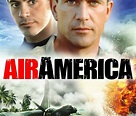 Air America (film)- Réalisateurs, Acteurs, Actualités