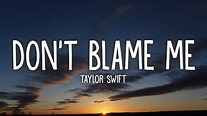 Taylor Swift - Don't Blame Me (Lyrics) - YouTube