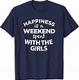 Amazon.com: Girls Weekend, Girls Getaway Weekend, T Shirt: Clothing