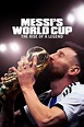 The Best Way to Watch Messi's World Cup: The Rise of a Legend