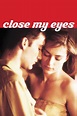 Close My Eyes (1991) - Streaming, Trailer, Trama, Cast, Citazioni