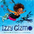Izzy Gizmo | Book by Pip Jones, Sara Ogilvie | Official Publisher Page ...