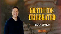 Todd Katter - Grateful: Gratitude Celebrated | Nov 20, 2022 - YouTube