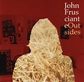 John Frusciante - Outsides (2013, CD) | Discogs
