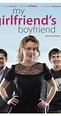 My Girlfriend's Boyfriend (2010) - IMDb