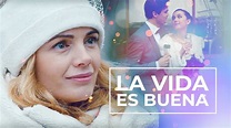 La vida es buena | Peliculas Completas en Español Latino - YouTube
